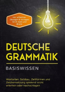 Deutsche Grammatik - Basiswissen: Wortarten, Satzbau, Zeitformen und Zeichensetzung spielend leicht erlernen oder nachschlagen - inkl. effektiver bun - 2877616767