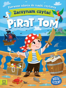 Pirat Tom. Zaczynam czyta. Due litery. Pierwsze zdania do nauki czytania - 2877483941