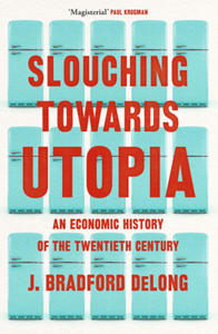 Slouching Towards Utopia - 2871997542