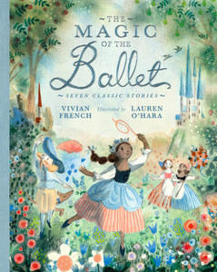 Magic of the Ballet: Seven Classic Stories - 2872564683