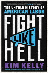 Fight Like Hell: The Untold History of American Labor - 2876124225