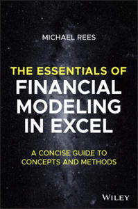 Essentials of Financial Modeling in Excel: A C oncise Guide to Concepts and Methods - 2872533655