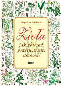 Zioa. Jak zbiera, przetwarza, stosowa - 2871161887