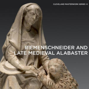 Riemenschneider and Late Medieval Alabaster - 2874912466