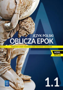 Oblicza epok 1.1 Jzyk polski Podrcznik Zakres podstawowy i rozszerzony - 2870210833