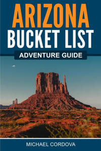 Arizona Bucket List Adventure Guide - 2875133948