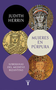 Mujeres en prpura. Soberanas del medievo bizantino - 2877971159