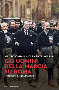 uomini della Marcia su Roma. Mussolini e i quadrumviri - 2875807563