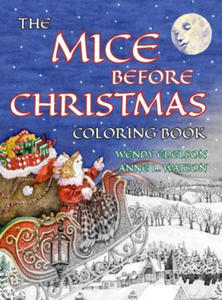 The Mice Before Christmas Coloring Book: A Grayscale Adult Coloring Book and Children's Storybook Featuring a Mouse House Tale of the Night Before Chr - 2871528211