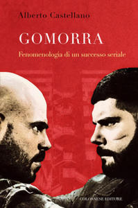 Gomorra. Fenomenologia di un successo seriale - 2874291570