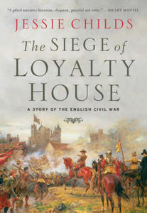 The Siege of Loyalty House: A Story of the English Civil War - 2874795365