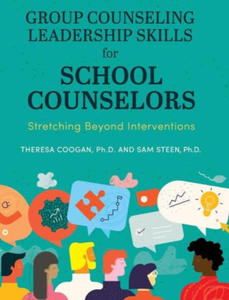 Group Counseling Leadership Skills for School Counselors - 2877873354