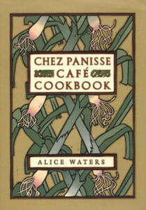 Chez Panisse Cafe Cookbook - 2874913907