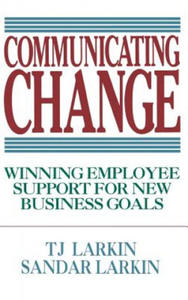Communicating Change: Winning Employee Support for New Business Goals - 2867136257