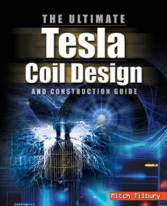 ULTIMATE Tesla Coil Design and Construction Guide - 2867111467
