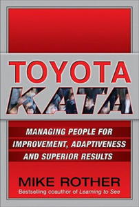 Toyota Kata: Managing People for Improvement, Adaptiveness and Superior Results - 2826721746