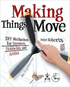 Making Things Move DIY Mechanisms for Inventors, Hobbyists, and Artists - 2843493340