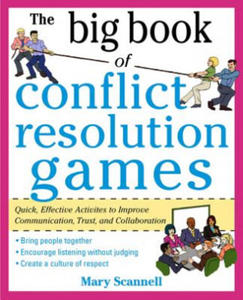 Big Book of Conflict Resolution Games: Quick, Effective Activities to Improve Communication, Trust...