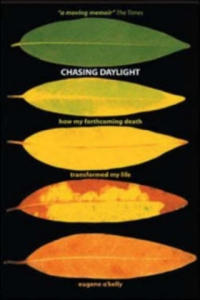 Chasing Daylight. How My Forthcoming Death Transformed My Life (UK Edition) - 2878878126