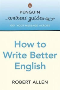 Penguin Writers' Guides: How to Write Better English - 2826852621