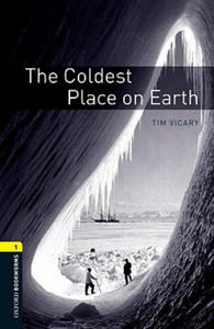 Oxford Bookworms Library: Level 1:: The Coldest Place on Earth - 2826672698