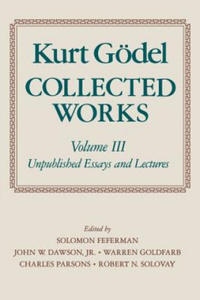 Kurt Goedel: Collected Works: Volume III - 2878322381