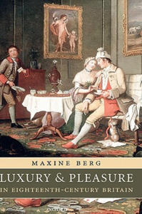 Luxury and Pleasure in Eighteenth-Century Britain - 2878631181