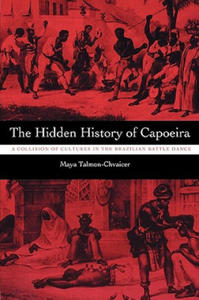 Hidden History of Capoeira - 2878630142