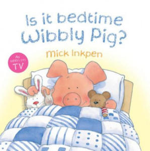Wibbly Pig: Is It Bedtime Wibbly Pig? - 2878070149