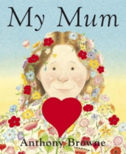 Anthony Browne - My Mum - 2826863305