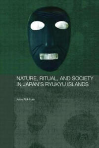 Nature, Ritual, and Society in Japan's Ryukyu Islands - 2867111738