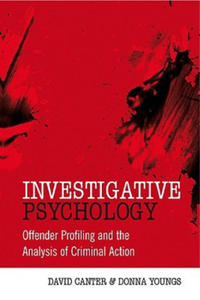 Investigative Psychology - Offender Profiling and the Analysis of Criminal Action - 2826782133