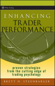 Enhancing Trader Performance - Proven Strategies From the Cutting Edge of Trading Psychology - 2871799499