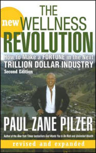 New Wellness Revolution - How to Make a Fortune in the Next Trillion Dollar Industry 2e - 2826677862