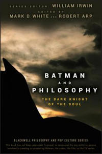 Batman and Philosophy - The Dark Knight of the Soul - 2868720572