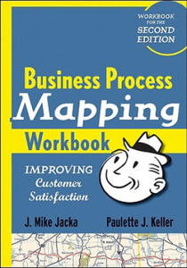 Business Process Mapping Workbook - Improving Customer Satisfaction - 2876842961