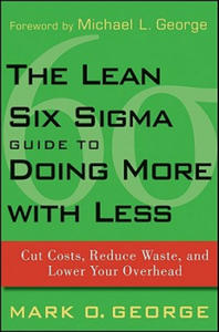 Lean Six Sigma Guide to Doing More With Less - 2867125176