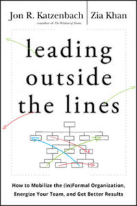 Leading Outside the Lines - How to Mobilize the Informal Organization Energize Your Team and Get Better Results - 2861891347