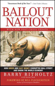 Bailout Nation with New Post-Crisis Update - How Greed and Easy Money Corrupted Wall Street and Shook the World Economy - 2861946759