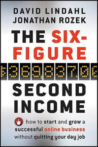 Six-Figure Second Income - How To Start and Grow A Successful Online Business Without Quitting Your Day Job - 2854261397