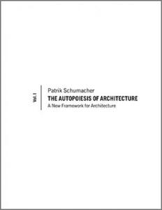 Autopoiesis of Architecture - A New Framework for Architecture V1 - 2854188932