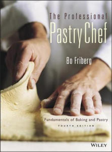 Professional Pastry Chef - Fundamentals of Baking and Pastry 4e - 2826803966