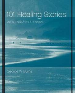 101 Healing Stories: Using Metaphors in Therapy - 2865262747