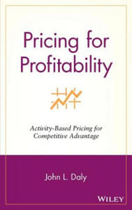 Pricing for Profitability: Activity-Based Pricing for Competitive Advantage - 2867100911