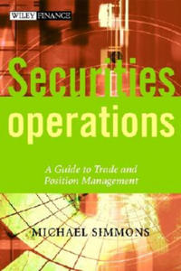 Securities Operations - A Guide to Trade & Position Management - 2866670830