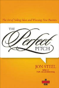 Perfect Pitch - The Art of Selling Ideas and Winning New Business - 2866649261