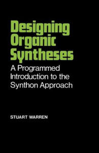 Designing Organic Syntheses - A Programmed Introduction to the Synthon Approach (Paper only) - 2874804409