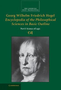 Georg Wilhelm Friedrich Hegel: Encyclopedia of the Philosophical Sciences in Basic Outline, Part 1, Science of Logic - 2867156778