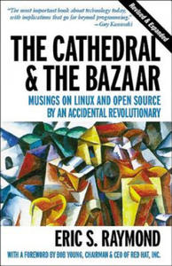 Cathedral & the Bazaar - Musings on Linux & Open Source by an Accidental Revolutionary Rev - 2845104071