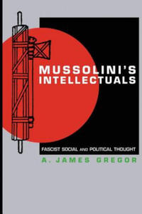 Mussolini's Intellectuals - 2865672178